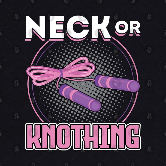 Neck Or Knothing - Jump Rope by Peco-Designs